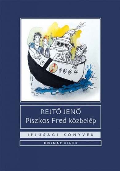 Könyv Piszkos Fred közbelép Fülig Jimmy őszinte sajnálatára (Rejtő Jenő)