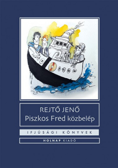 Könyv Piszkos Fred közbelép - Fülig Jimmy őszinte sajnálatára (Rejtő Jenő)