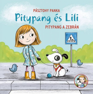 Könyv Pitypang és Lili - Pitypang a zebrán (Pásztohy Panka)