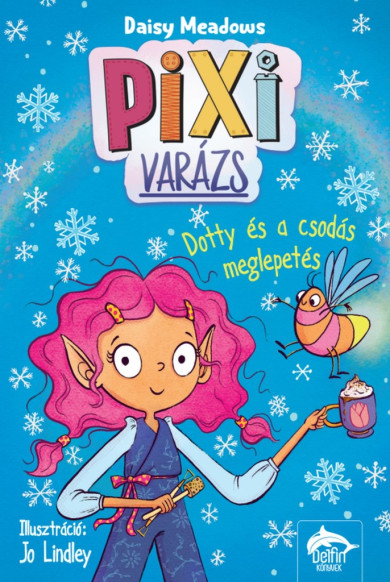 Könyv Pixi-varázs: Dotty és a csodás meglepetés (Daisy Meadows)