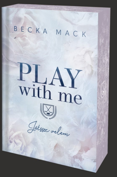 Könyv Play With Me - Játssz velem - Éldekorált kiadás (Becka Mack)