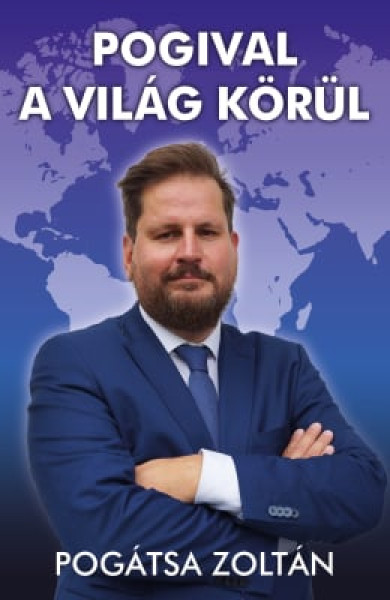 Könyv Pogival a világ körül (Pogátsa Zoltán)