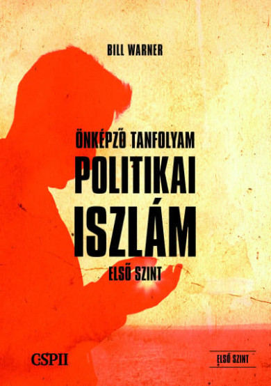 Könyv Politikai Iszlám Önképző Tanfolyam (Bill Warner)