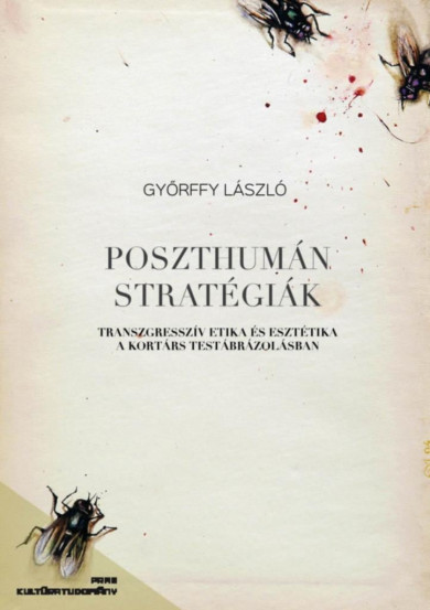 Könyv Poszthumán stratégiák - Transzgresszív etika és esztétika a kortárs te