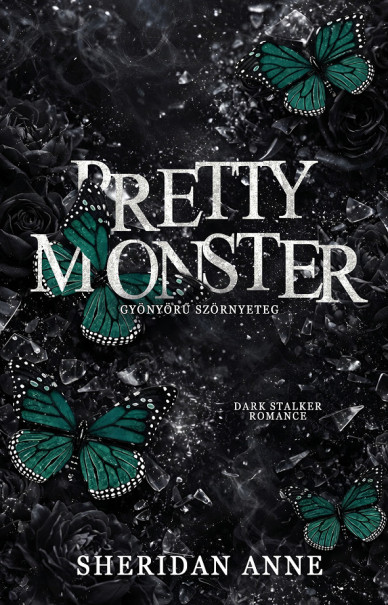 Könyv Pretty monster - Gyönyörű szörnyeteg - Éldekorált kiadás (Sheridan Ann
