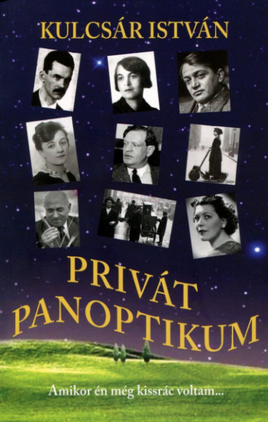 Könyv Privát panoptikum - Amikor én még kissrác voltam... (Kulcsár István)