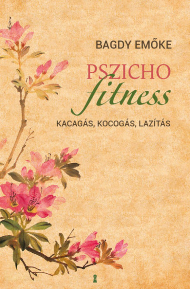 Könyv Pszichofitness - Kacagás, kocogás, lazítás (Bagdy Emőke)