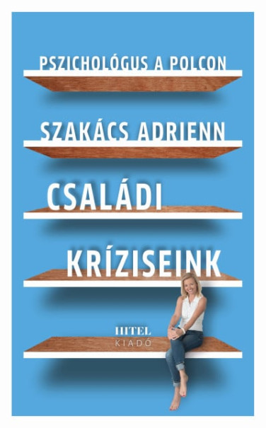 Könyv Pszichológus a polcon - Családi kríziseink (Szakács Adrienn)