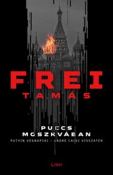 Könyv Puccs Moszkvában - Putyin végnapjai André Calvi visszatér (Frei Tamás)