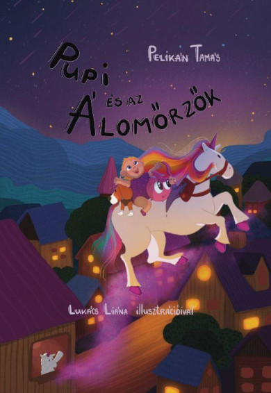 Könyv Pupi és az Álomőrzők (Pelikán Tamás)