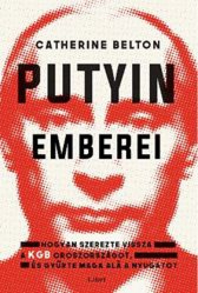 Könyv Putyin emberei (Cathrine Belton)