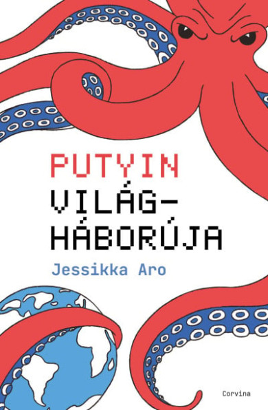 Könyv Putyin világháborúja (Jessikka Aro)