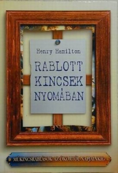 Könyv Rablott kincsek nyomában (Henry Hamilton)