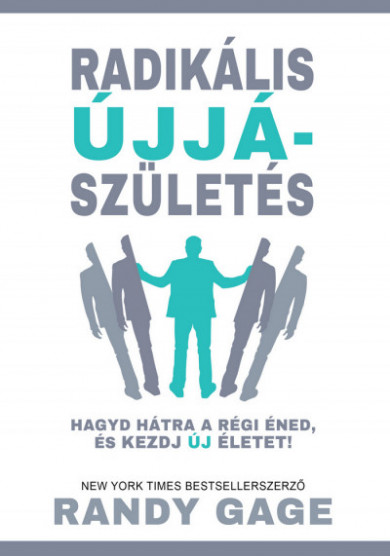Könyv Radikális újjászületés (Randy Gage)