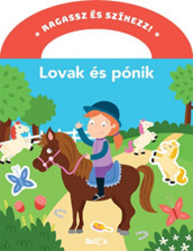 Könyv Ragassz és színezz! - Lovak és pónik