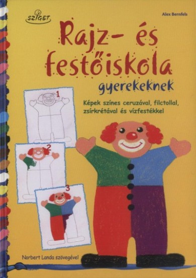 Könyv Rajz- és festőiskola gyerekeknek (Alex Bernfels)