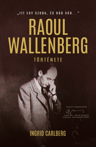 Könyv Raoul Wallenberg története (Ingrid Carlberg)