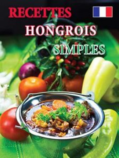 Könyv Recettes hongrois simples (Kolozsvári Ildikó)