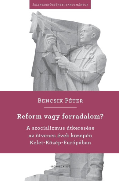 Könyv Reform vagy forradalom? (Bencsik Péter)