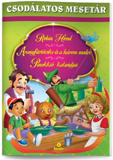 Könyv Robin Hood - Aranyfürtöcske és a három medve - Pinokkió kalandjai