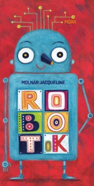 Könyv Robotok (Molnár Jacqueline)