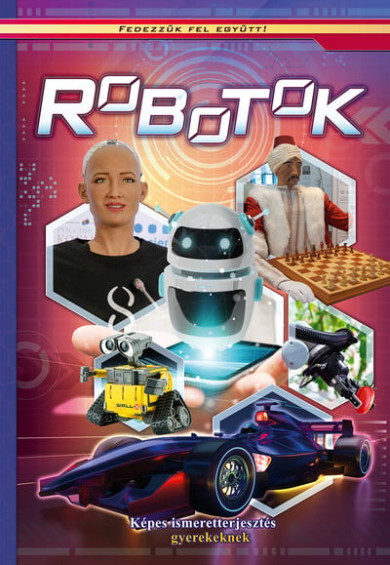 Könyv Robotok - Fedezzük fel együtt!