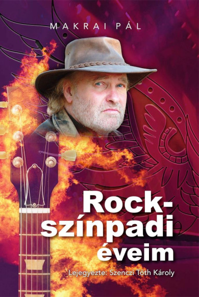 Könyv Rockszínpadi éveim (Makrai Pál)