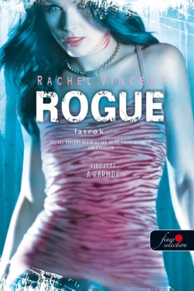 Könyv Rogue - Latrok (Vérmacskák 2.) (Rachel Vincent)