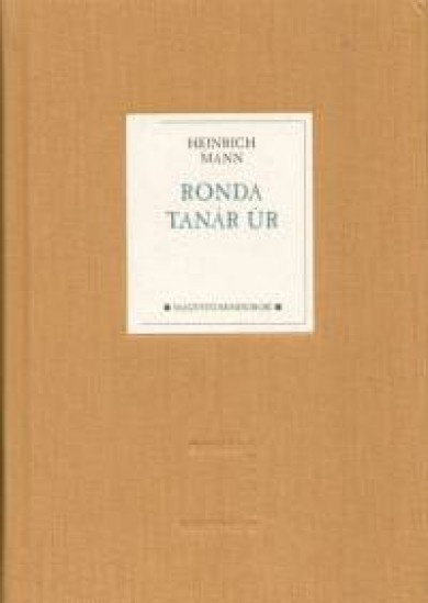 Könyv Ronda tanár úr (Heinrich Mann)
