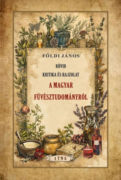 Könyv Rövid kritika és rajzolat a magyar fűvésztudományról (Földi János)
