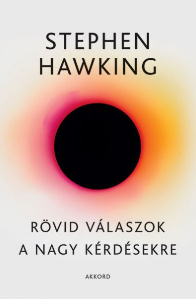 Könyv Rövid válaszok a nagy kérdésekre (Stephen Hawking)