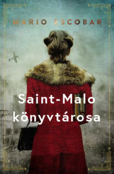 Könyv Saint-Malo könyvtárosa (Mario Escobar)