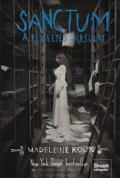 Könyv Sanctum - A rejtélyes társulat (Madeleine Roux)