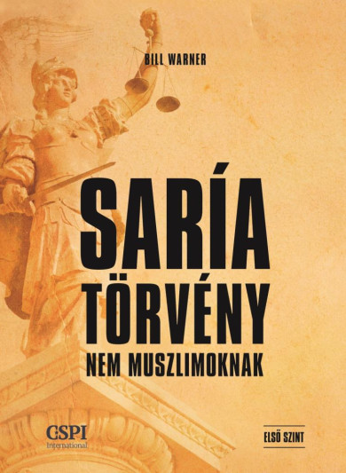 Könyv Saria törvény nem muszlimoknak (Bill Warner)