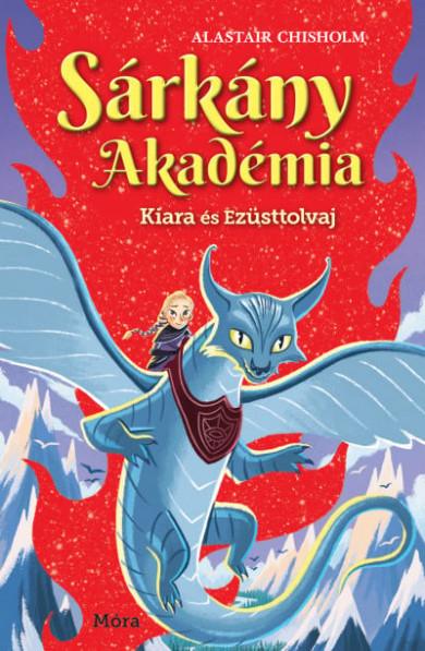 Könyv Sárkány Akadémia - Kiara és Ezüsttolvaj (Alastair Chisholm)