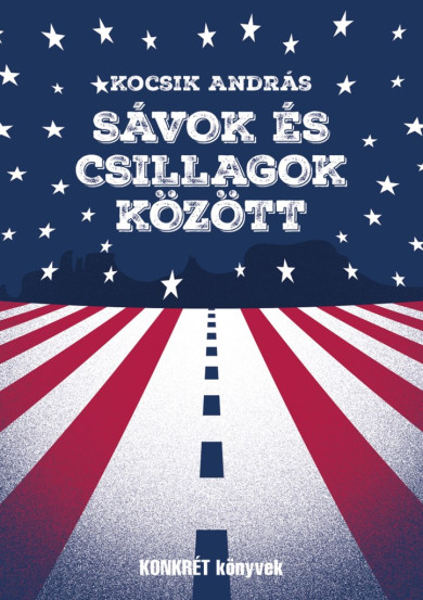 Könyv Sávok és csillagok között (Kocsik András)