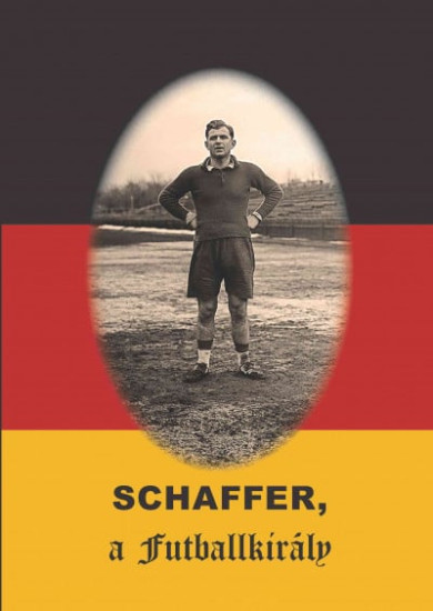 Könyv Schaffer, a futballkirály (Rózsaligeti László)