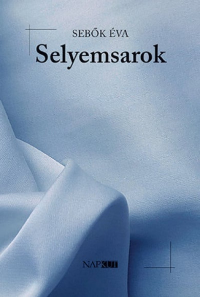 Könyv Selyemsarok (Sebők Éva)