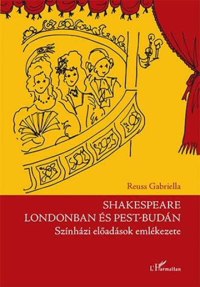 Könyv Shakespeare Londonban és Pest-Budán - Színházi előadások emlékezete (R