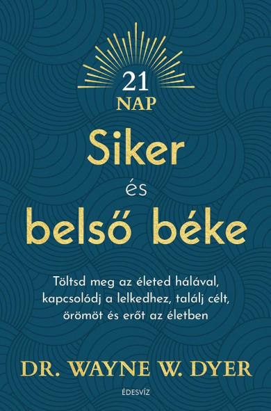 Könyv Siker és belső béke (Dr. Wayne W. Dyer)