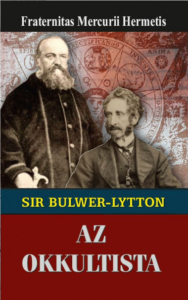 Könyv Sir Edward Bulwer-Lytton az okkultista (Fraternitas Mercurii Hermetis)