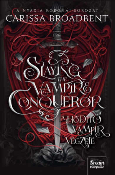 Könyv Slaying the Vampire Conqueror - A hódító vámpír végzete (Carissa Broad