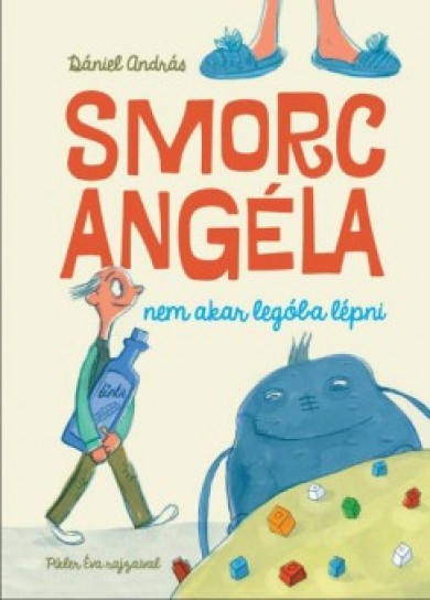 Könyv Smorc Angéla nem akar legóba lépni (Dániel András)