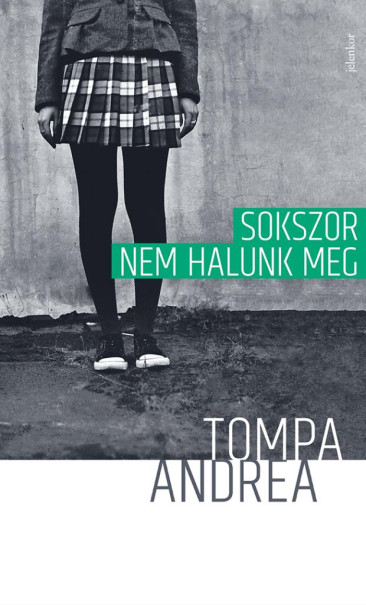 Könyv Sokszor nem halunk meg (Tompa Andrea)