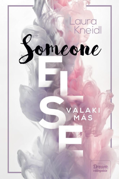 Könyv Someone Else - Valaki más (Laura Kneidl)