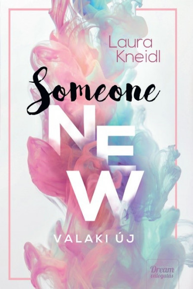 Könyv Someone New - Valaki új (Laura Kneidl)