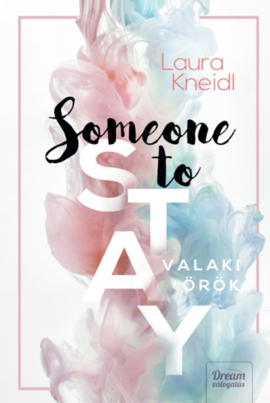 Könyv Someone to Stay - Valaki örök (Laura Kneidl)