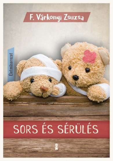 Könyv Sors és sérülés (F. Várkonyi Zsuzsa)