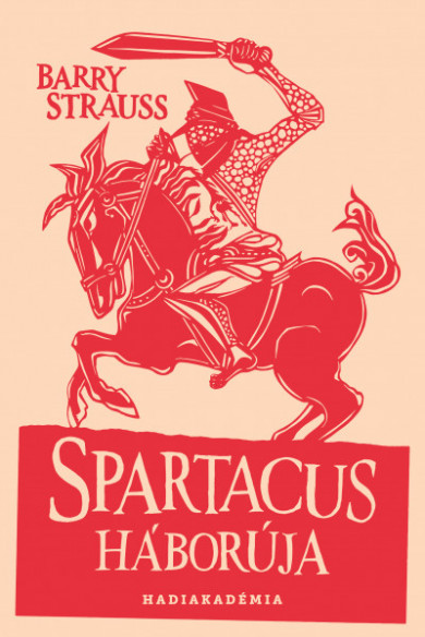 Könyv Spartacus háborúja (Barry Strauss)