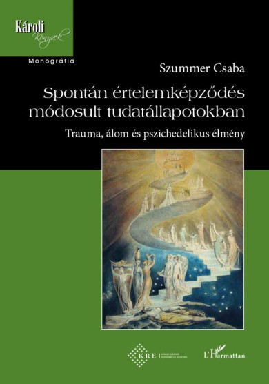 Könyv Spontán értelemképződés módosult tudatállapotokban (Szummer Csaba)